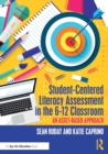 Student-Centered Literacy Assessment in the 6-12 Classroom : An Asset-Based Approach - Book