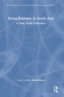 Doing Business in South Asia : A Case Study Collection - Book