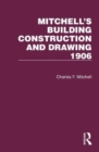 Mitchell's Building Construction and Drawing 1906 - Book