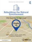 Rebuilding the Natural Environment, Grade 10 : STEM Road Map for High School - Book