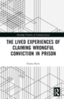 The Lived Experiences of Claiming Wrongful Conviction in Prison - Book