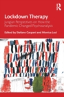 Lockdown Therapy : Jungian Perspectives on How the Pandemic Changed Psychoanalysis - Book