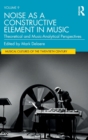 Noise as a Constructive Element in Music : Theoretical and Music-Analytical Perspectives - Book