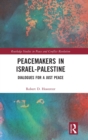 Peacemakers in Israel-Palestine : Dialogues for a Just Peace - Book