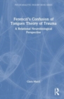 Ferenczi's Confusion of Tongues Theory of Trauma : A Relational Neurobiological Perspective - Book