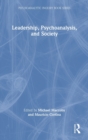 Leadership, Psychoanalysis, and Society - Book