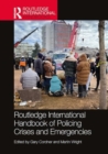 Routledge International Handbook of Policing Crises and Emergencies - Book