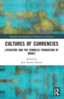 Cultures of Currencies : Literature and the Symbolic Foundation of Money - Book