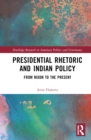 Presidential Rhetoric and Indian Policy : From Nixon to the Present - Book