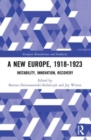 A New Europe, 1918-1923 : Instability, Innovation, Recovery - Book