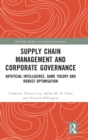 Supply Chain Management and Corporate Governance : Artificial Intelligence, Game Theory and Robust Optimisation - Book