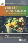 Wealth out of Food Processing Waste : Ingredient Recovery and Valorization - Book