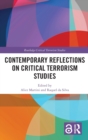 Contemporary Reflections on Critical Terrorism Studies - Book