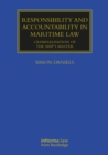 Responsibility and Accountability in Maritime Law : Criminalisation of the Ship’s Master - Book