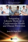 Integrating Lifestyle Medicine in Cardiovascular Health and Disease Prevention - Book