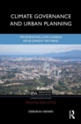 Climate Governance and Urban Planning : Implementing Low-Carbon Development Patterns - Book