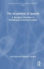 The Acquisition of Spanish : A Research Overview in Multilingual Learning Contexts - Book