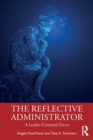 The Reflective Administrator : A Leader-Centered Focus - Book