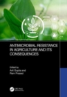 Antimicrobial Resistance in Agriculture and its Consequences - Book