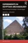 Experiments in Egyptian Archaeology : Stoneworking Technology in Ancient Egypt - Book