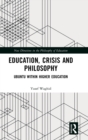 Education, Crisis and Philosophy : Ubuntu within Higher Education - Book