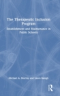 The Therapeutic Inclusion Program : Establishment and Maintenance in Public Schools - Book