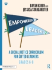 Empowered Leaders : A Social Justice Curriculum for Gifted Learners, Grades 6-8 - Book