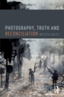 Photography, Truth and Reconciliation - Book