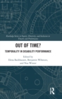 Out of Time? : Temporality In Disability Performance - Book
