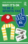 Why It's OK to Be a Sports Fan - Book