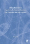 Crime Prevention : Approaches, Practices, and Evaluations - Book