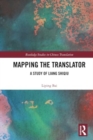 Mapping the Translator : A Study of Liang Shiqiu - Book