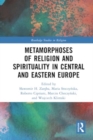 Metamorphoses of Religion and Spirituality in Central and Eastern Europe - Book