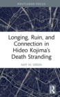 Longing, Ruin, and Connection in Hideo Kojima’s Death Stranding - Book
