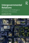 Intergovernmental Relations : State and Local Challenges in the Twenty-First Century - Book
