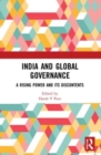 India and Global Governance : A Rising Power and Its Discontents - Book