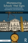 Mismeasuring Schools’ Vital Signs : How to Avoid Misunderstanding, Misinterpreting, and Distorting Data - Book