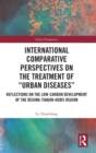 International Comparative Perspectives on the Treatment of “Urban Diseases” : Reflections on the Low-Carbon Development of the Beijing-Tianjin-Hebei Region - Book