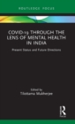Covid-19 Through the Lens of Mental Health in India : Present Status and Future Directions - Book