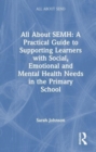 All About SEMH: A Practical Guide for Primary Teachers - Book