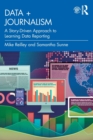 Data + Journalism : A Story-Driven Approach to Learning Data Reporting - Book