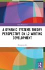 A Dynamic Systems Theory Perspective on L2 Writing Development - Book