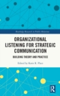 Organizational Listening for Strategic Communication : Building Theory and Practice - Book