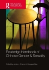 Routledge Handbook of Chinese Gender & Sexuality - Book