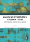 Qualitative Methodologies in Tourism Studies : Disrupting and Co-creating Critical Research - Book
