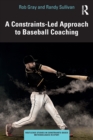 A Constraints-Led Approach to Baseball Coaching - Book