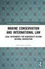 Marine Conservation and International Law : Legal Instruments for Biodiversity Beyond National Jurisdiction - Book