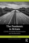 The Pandemic in Britain : COVID-19, British Exceptionalism and Neoliberalism - Book