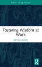 Fostering Wisdom at Work - Book