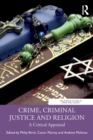 Crime, Criminal Justice and Religion : A Critical Appraisal - Book